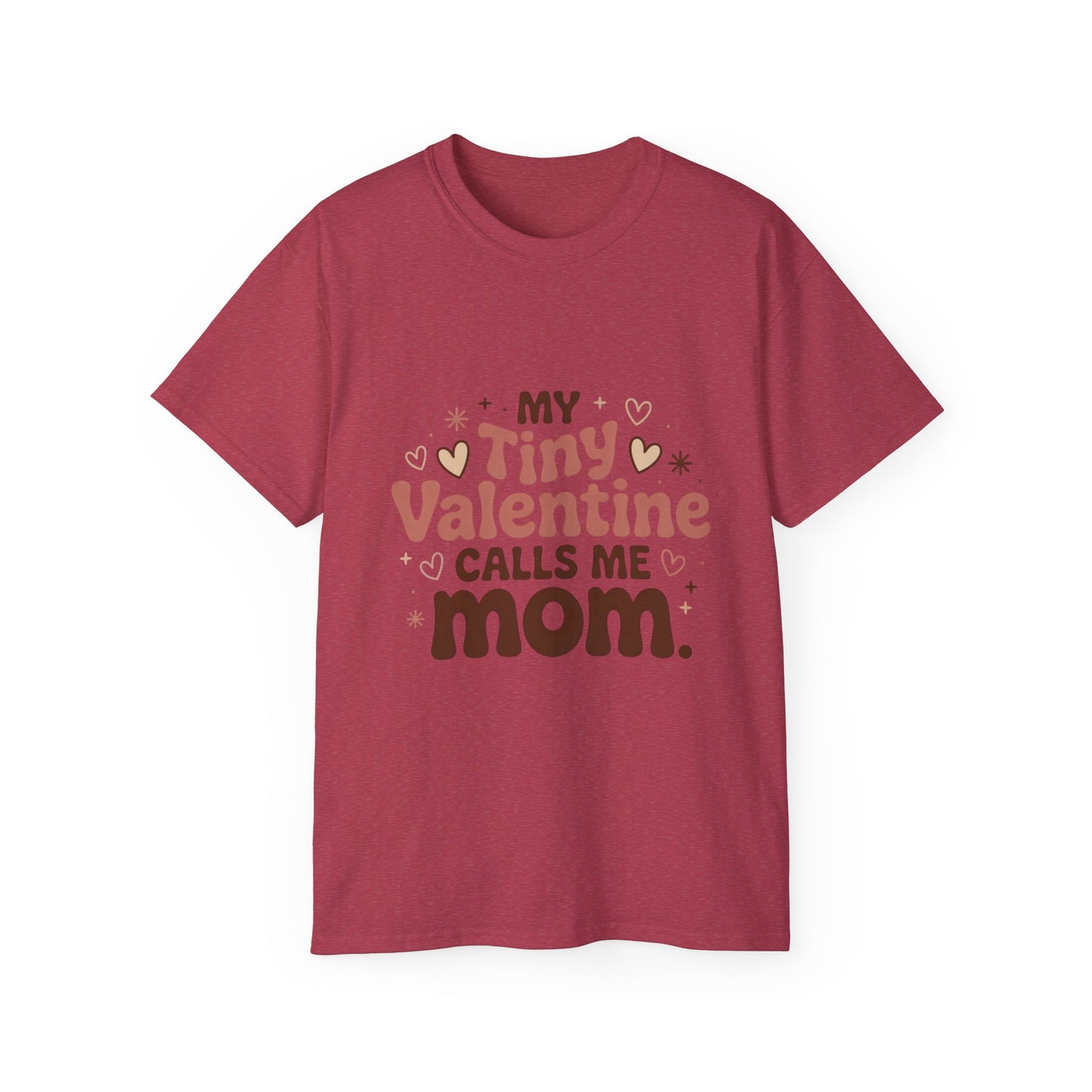 Valentine Mom T-Shirt - "My Tiny Valentine Calls Me Mom" Cute Heart Tee