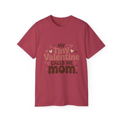 Valentine Mom T-Shirt - "My Tiny Valentine Calls Me Mom" Cute Heart Tee