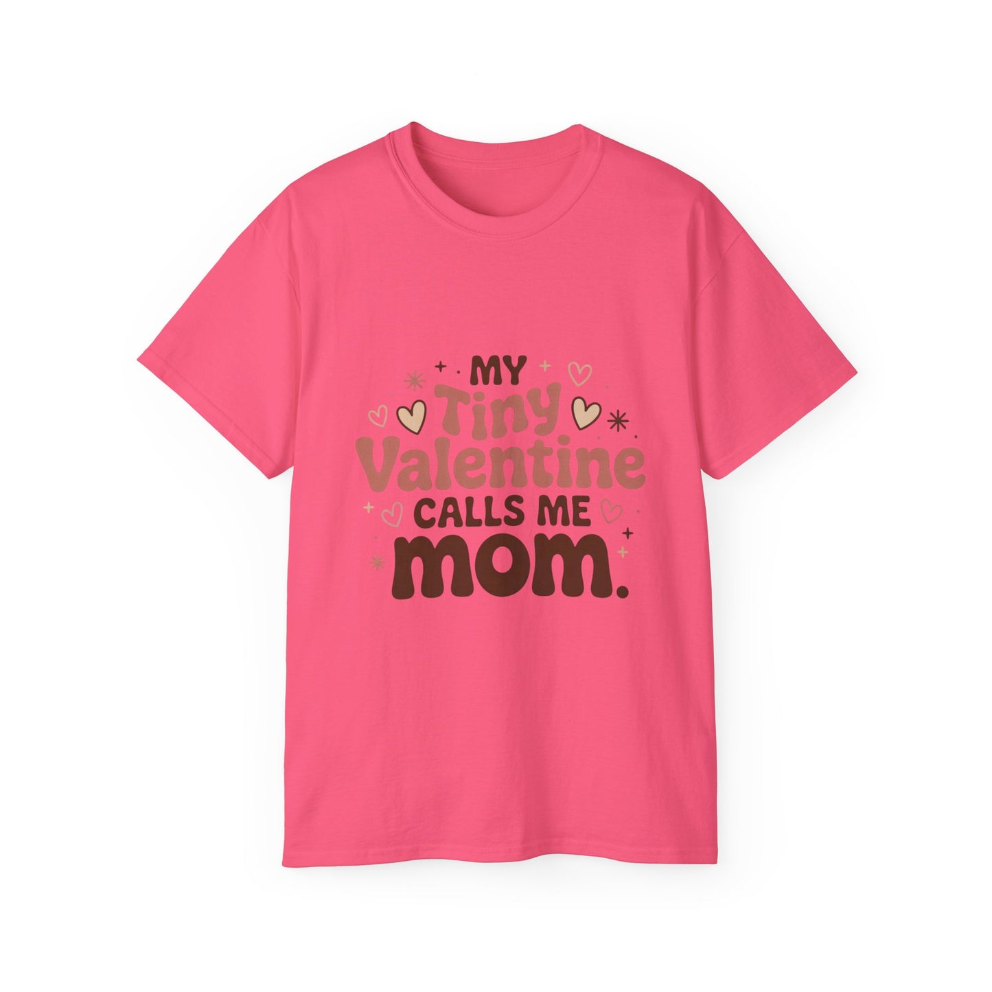 Valentine Mom T-Shirt - "My Tiny Valentine Calls Me Mom" Cute Heart Tee