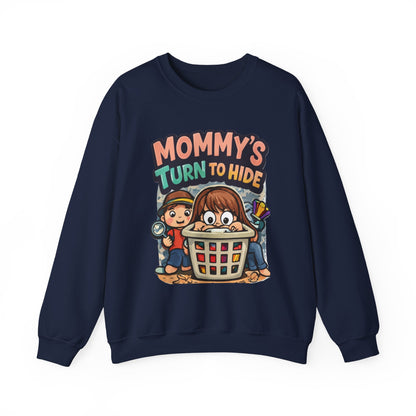 Mommy’s Turn to Hide – Cozy Sweatshirt for Tired Moms