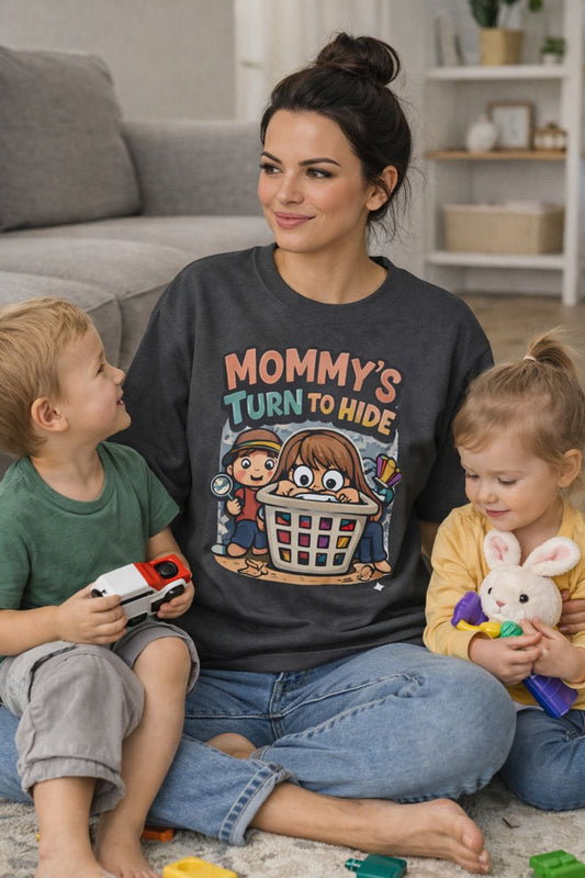 Mommy’s Turn to Hide – Cozy Sweatshirt for Tired Moms
