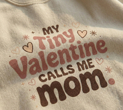 Celebrate the Sweetest Connection: The "Tiny Valentine" Mom Sweatshirt