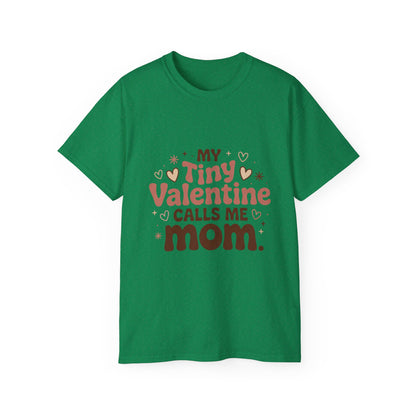 Valentine Mom T-Shirt - "My Tiny Valentine Calls Me Mom" Cute Heart Tee