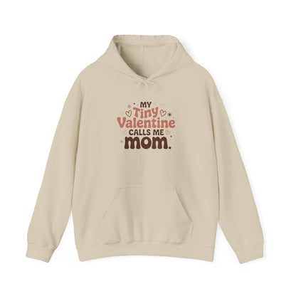 My Tiny Valentine Calls Me Mom — Love You Can Wear – Valentine Hoodie