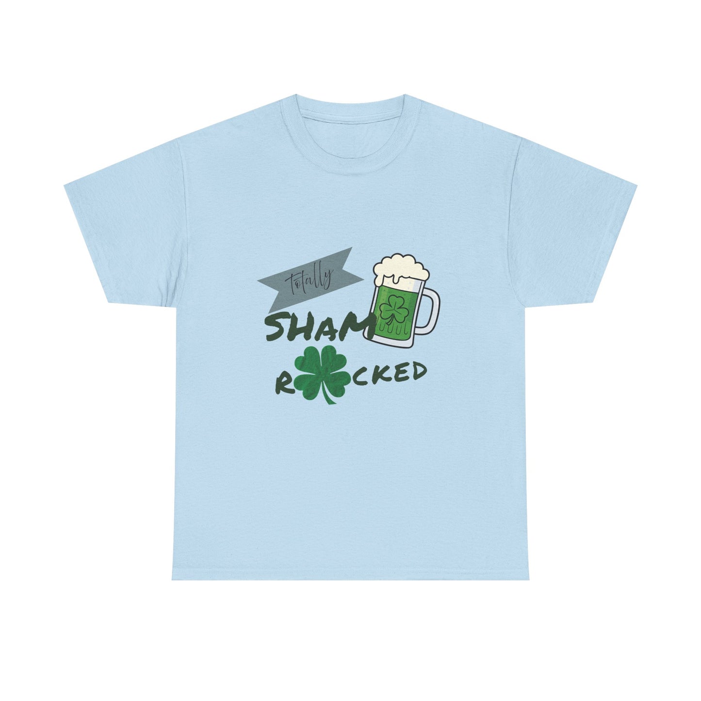 Totally Sham Rocked T-Shirt – Funny St. Patrick’s Day Graphic Tee