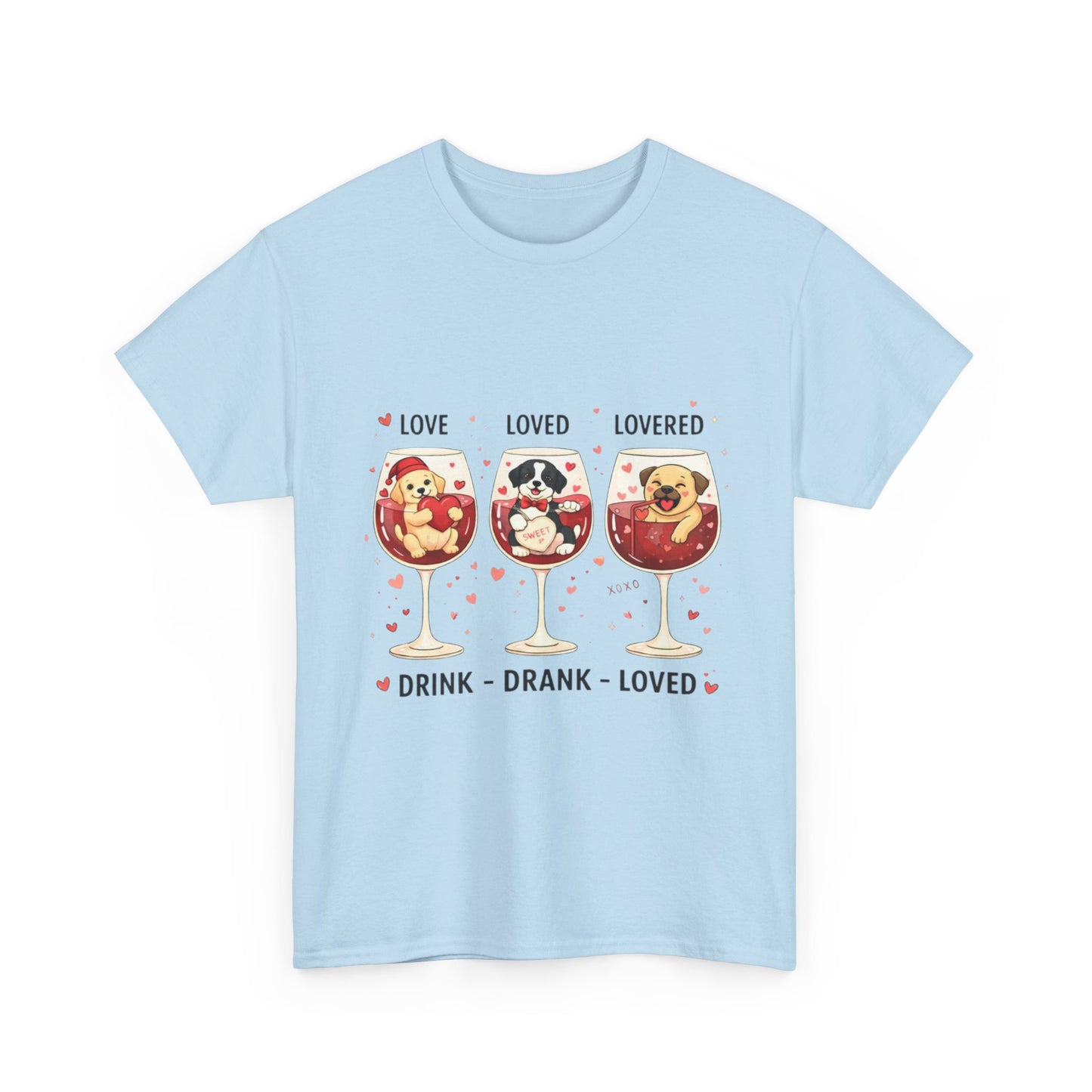 Drink. Drank. Loved. — A Tee That Celebrates Love & Laughter