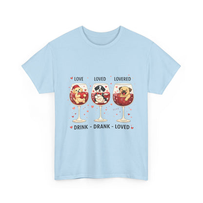 Drink. Drank. Loved. — A Tee That Celebrates Love & Laughter