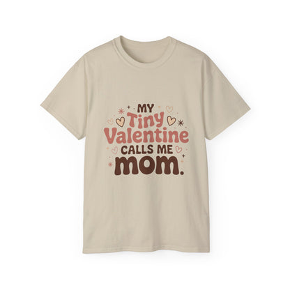 Valentine Mom T-Shirt - "My Tiny Valentine Calls Me Mom" Cute Heart Tee